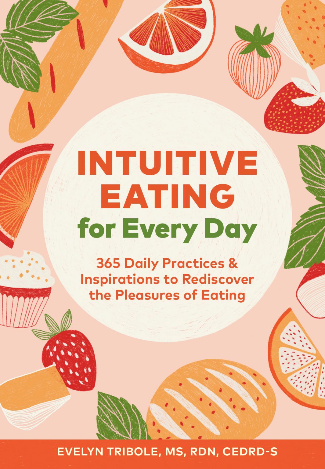 Intuitive Eating for Every Day by Evelyn Tribole, MS, RDN, CEDRD-S